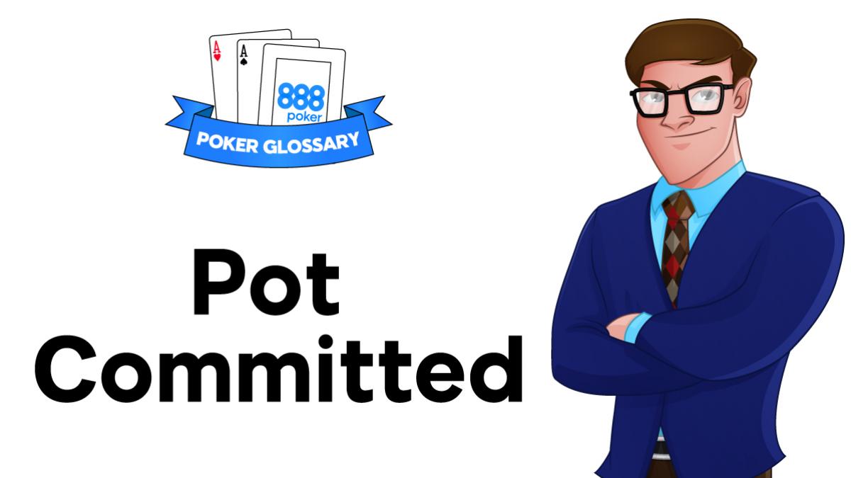 Pot Committed Poker Definition 888poker